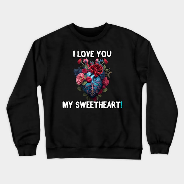 Valentine's Day - I Love You My Darling! 1 Crewneck Sweatshirt by PD-Store